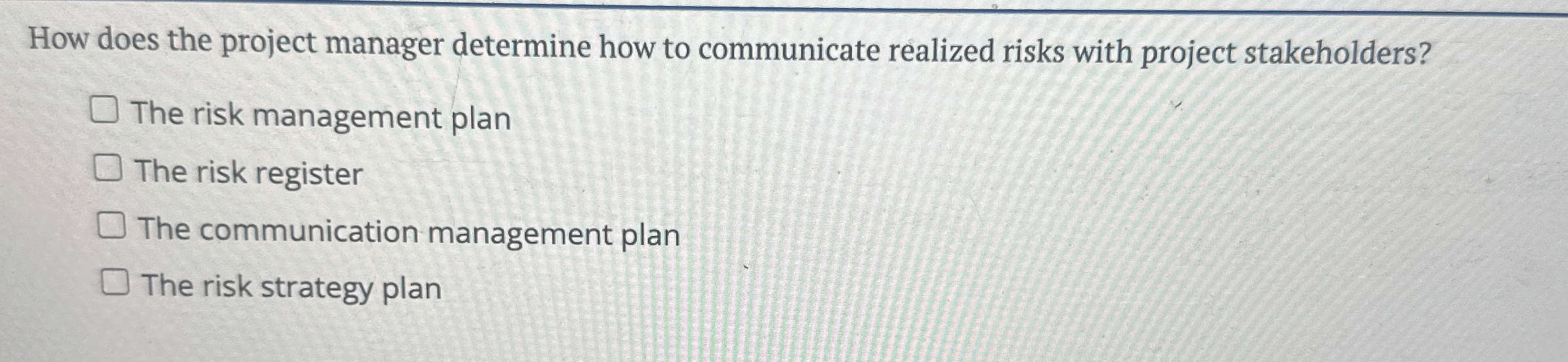  How does the project manager determine how to communicate realized risks