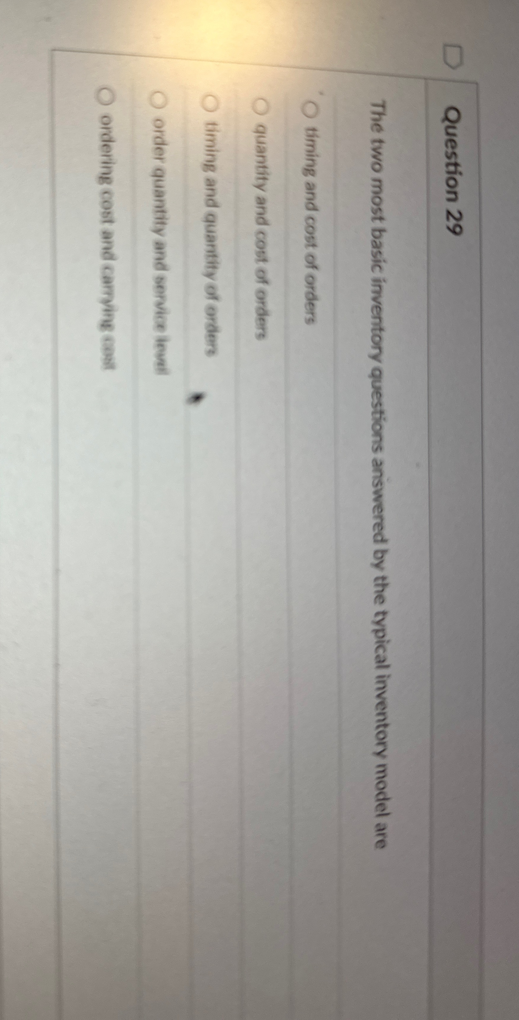  Question 29 The two most basic inventory questions answered by the