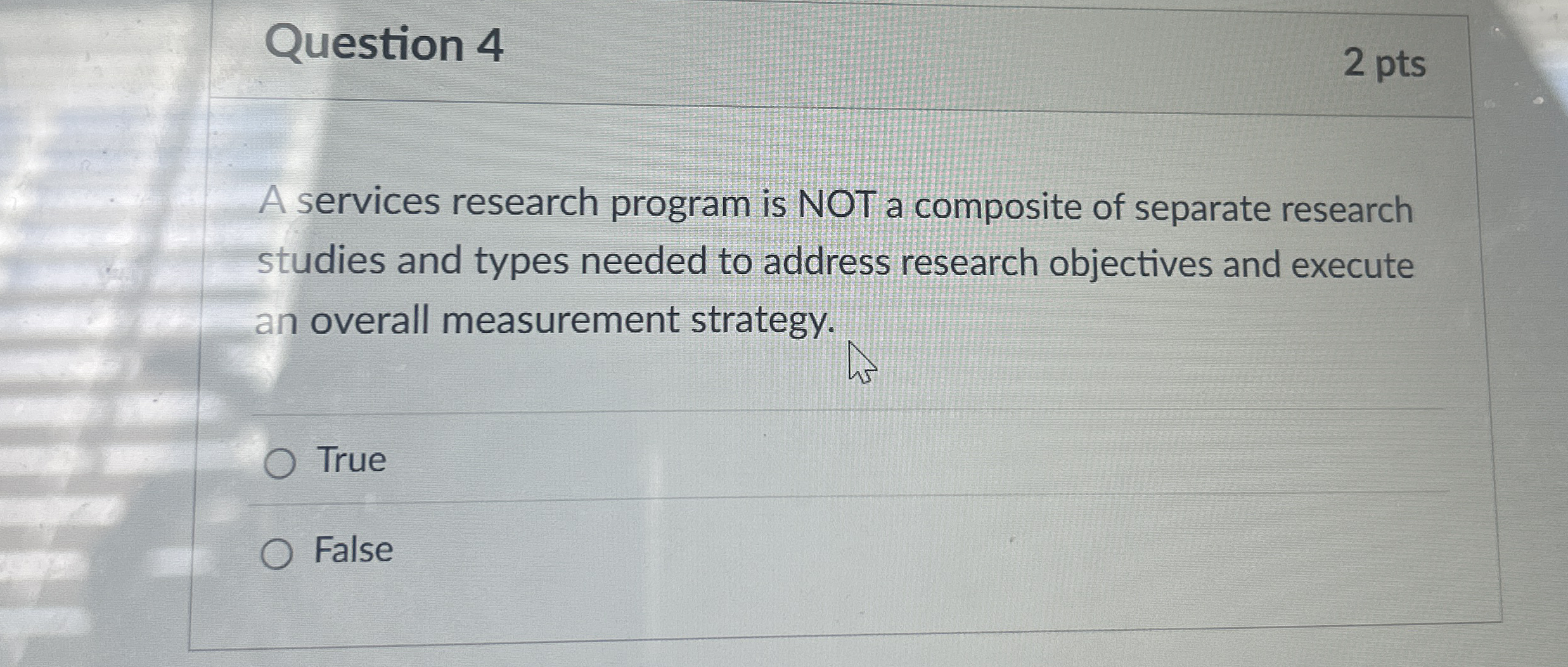  Question 4 2 pts A services research program is NOT a