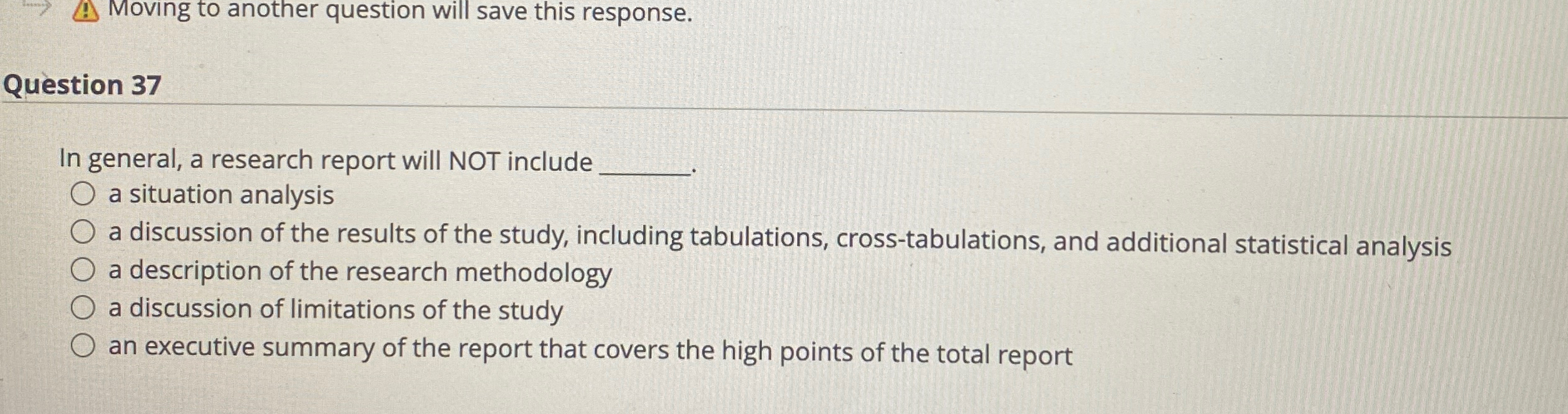  Moving to another question will save this response. Question 37 In