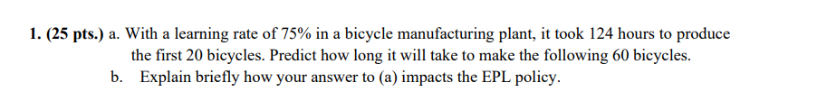  (25 pts.) a. With a learning rate of 75% in a