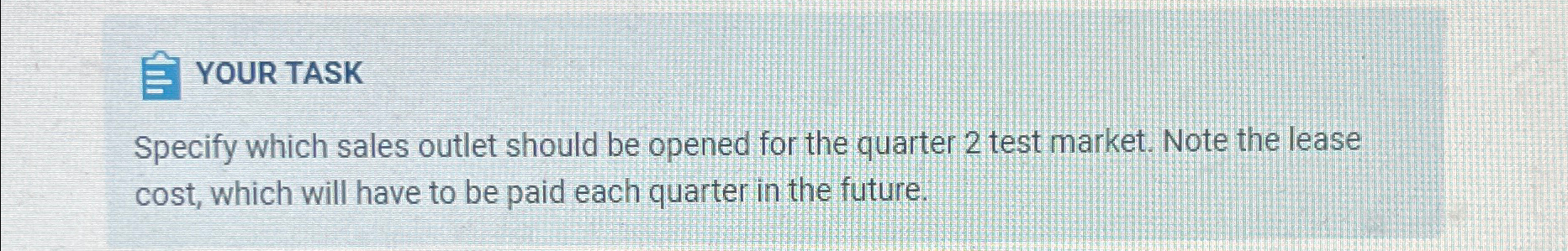  YOUR TASK Specify which sales outlet should be opened for the