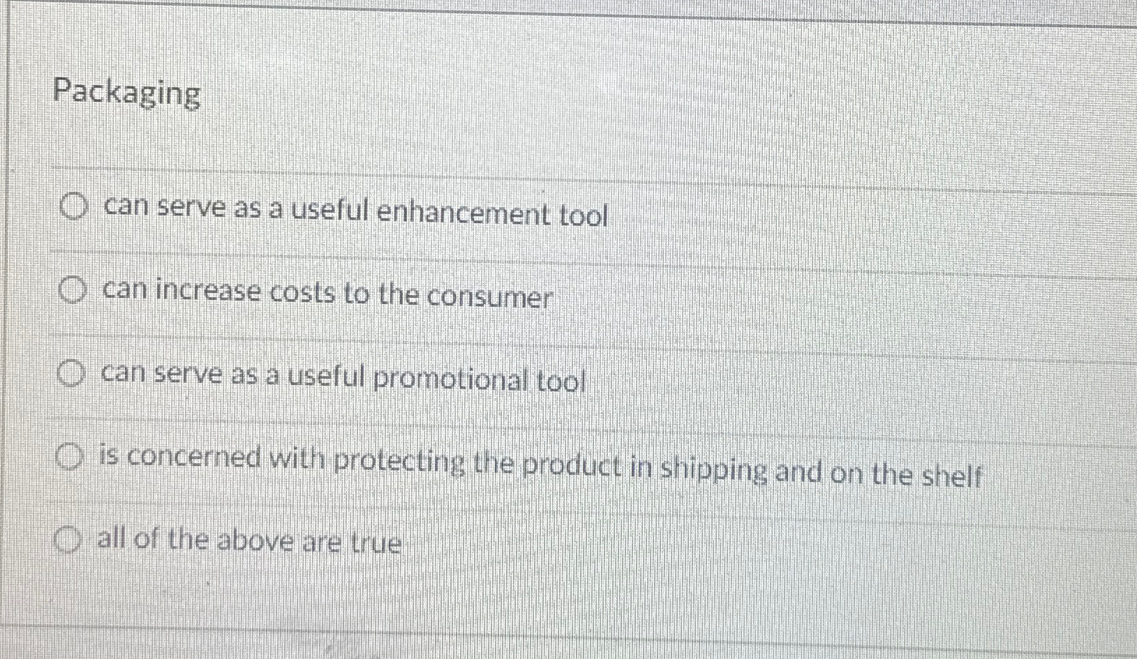  Packaging can serve as a useful enhancement tool can increase costs