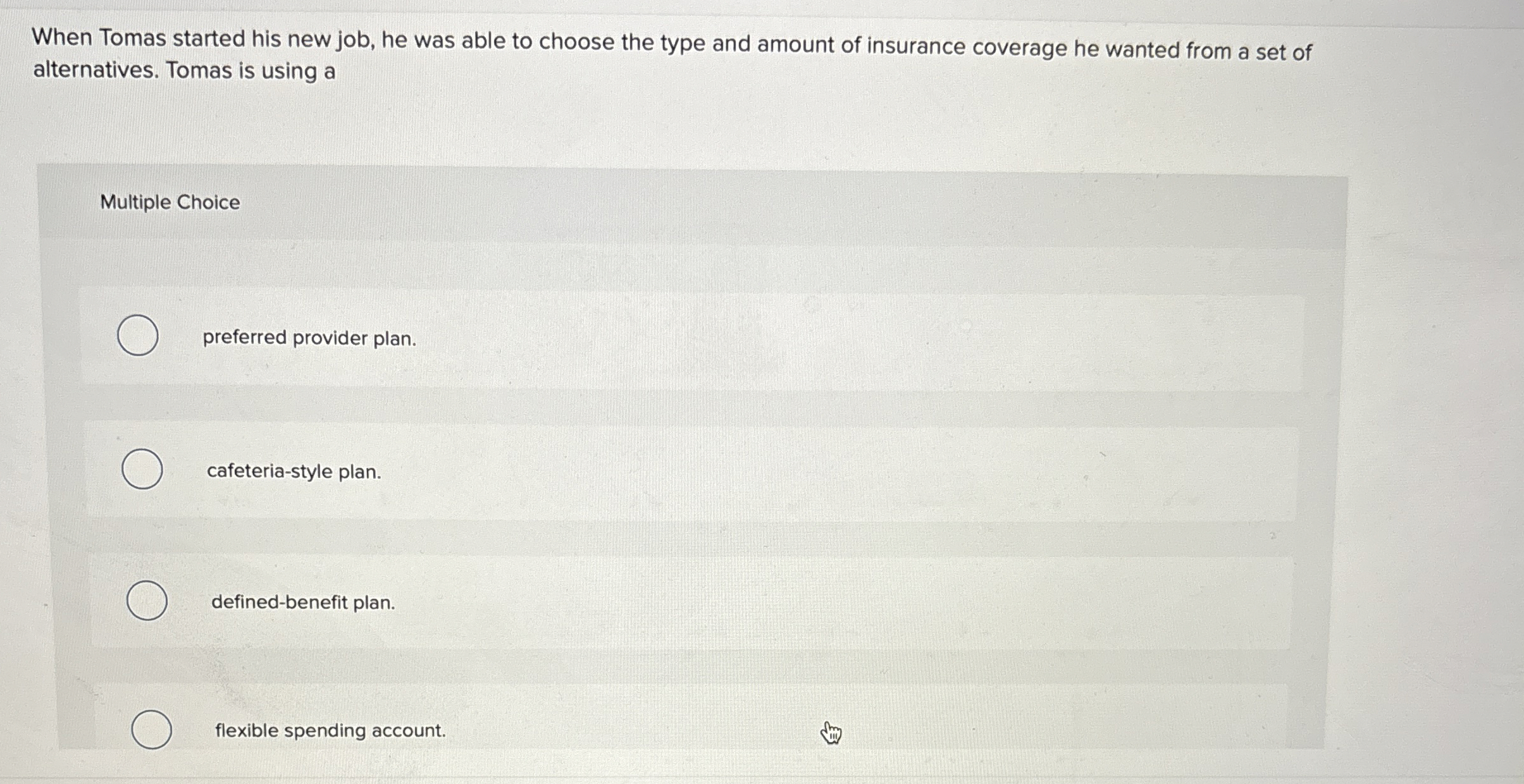  When Tomas started his new job, he was able to choose