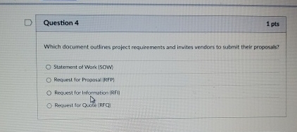  Question 4 Which document outlines project requirements and invites vendors to