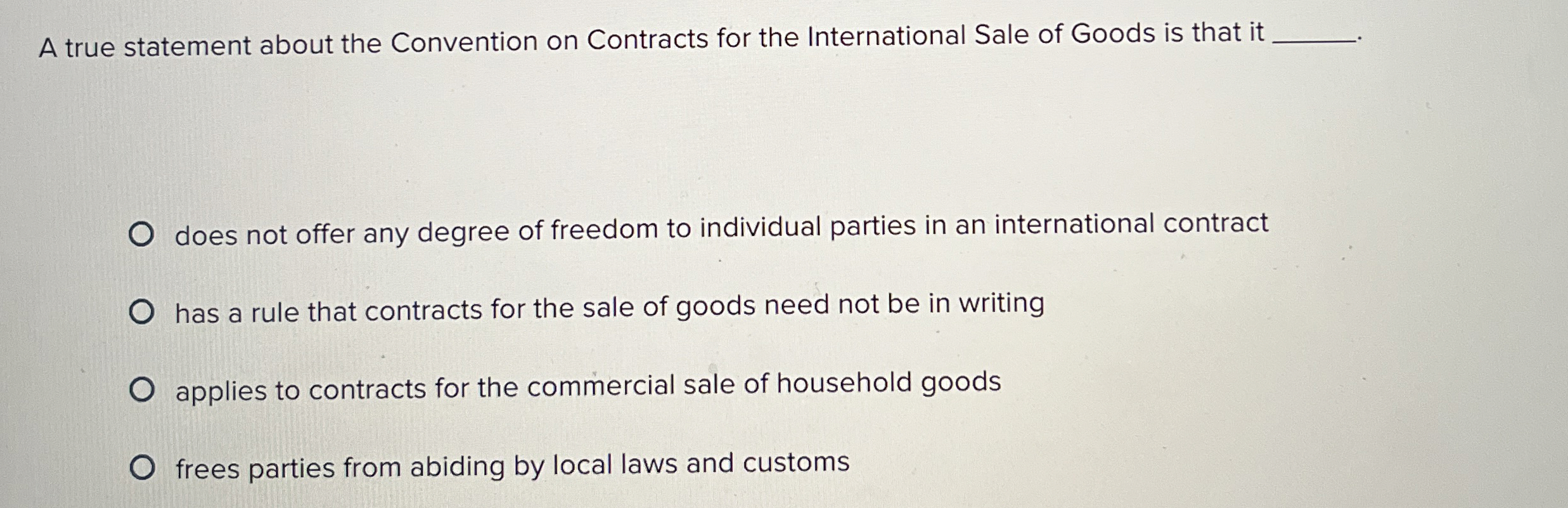  A true statement about the Convention on Contracts for the International