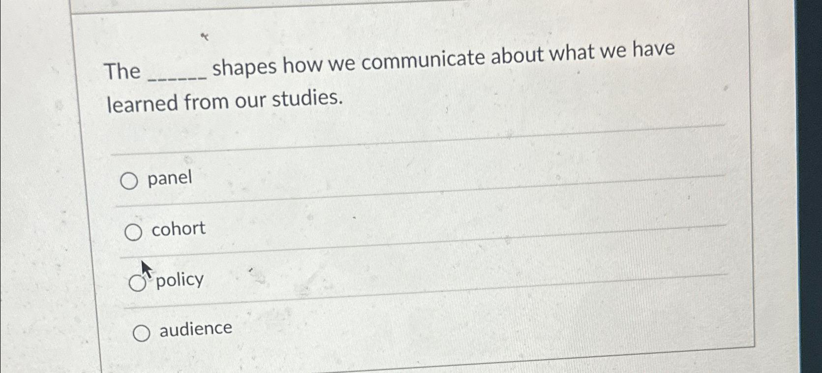  The shapes how we communicate about what we have learned from