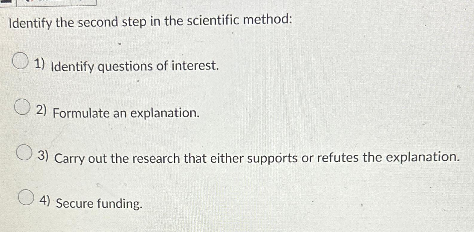  Identify the second step in the scientific method: Identify questions of