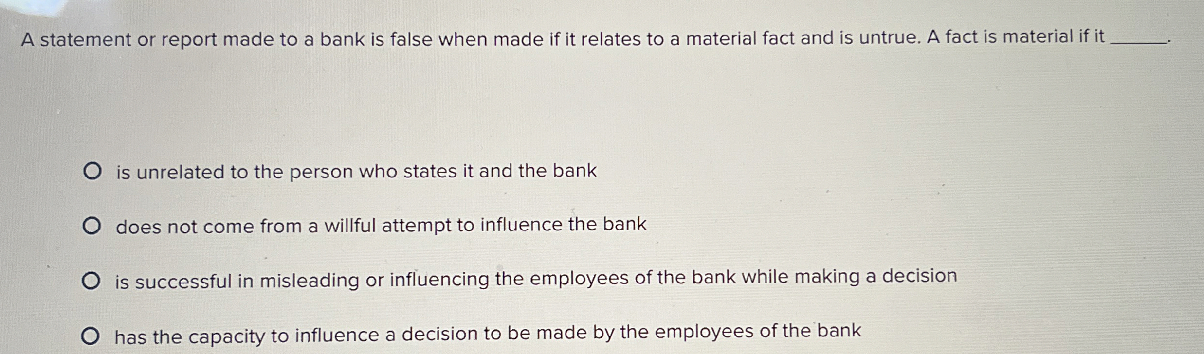  A statement or report made to a bank is false when
