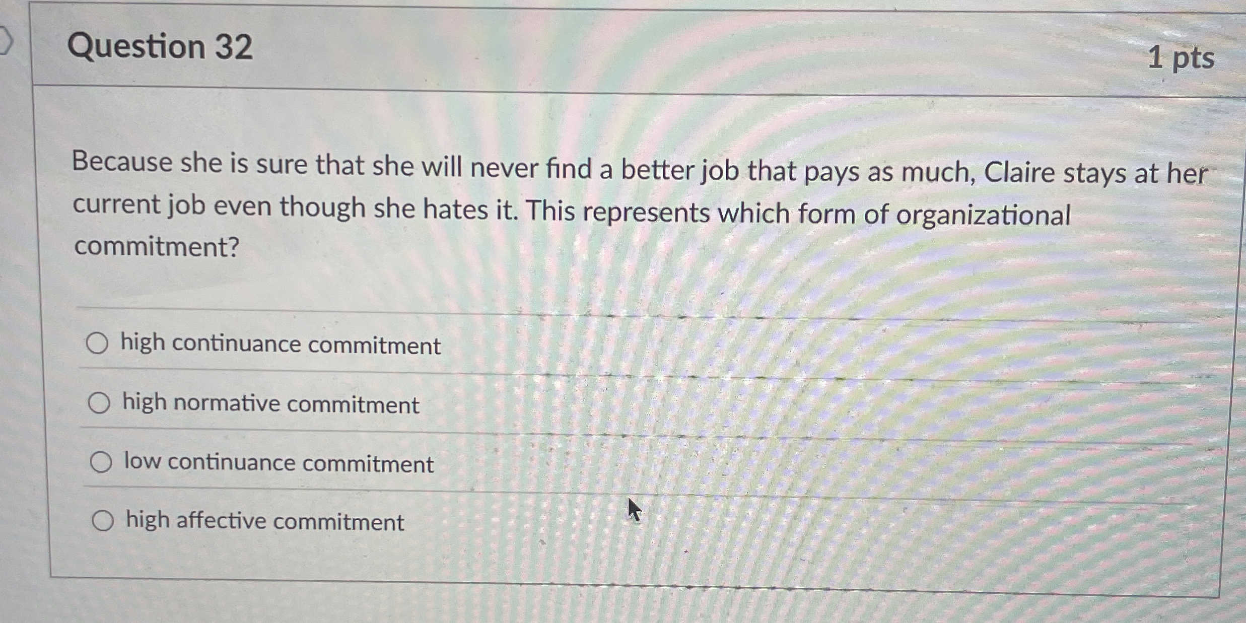  Question 32 1 pts Because she is sure that she will
