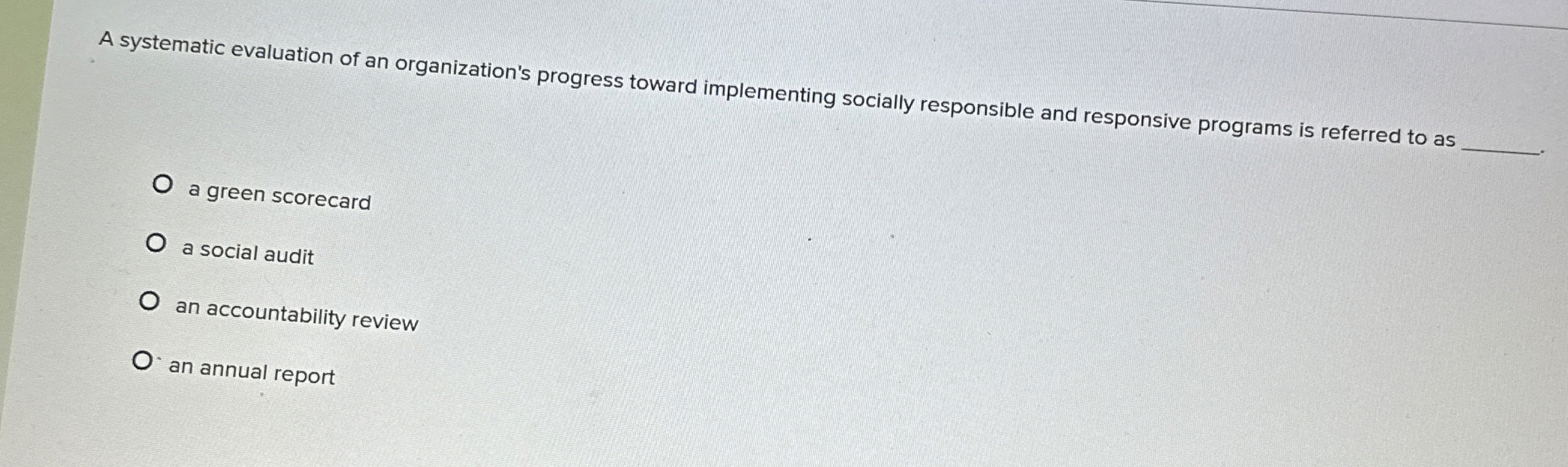  A systematic evaluation of an organization's progress toward implementing socially responsible