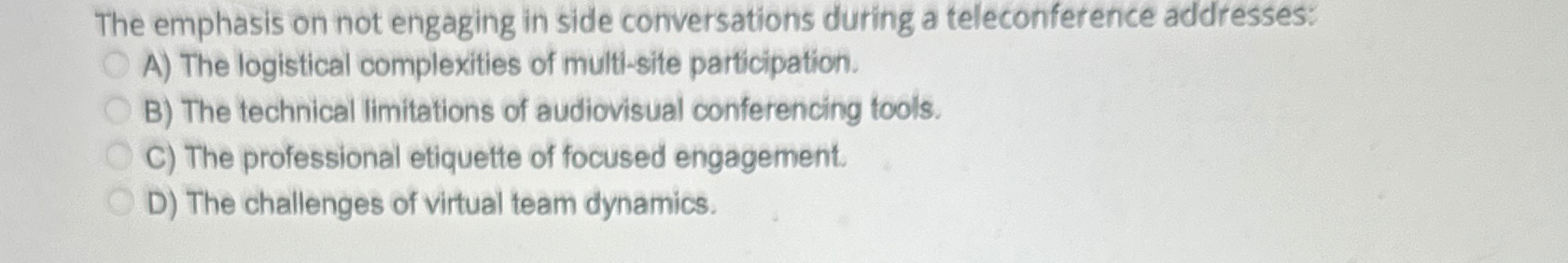  The emphasis on not engaging in side conversations during a teleconference