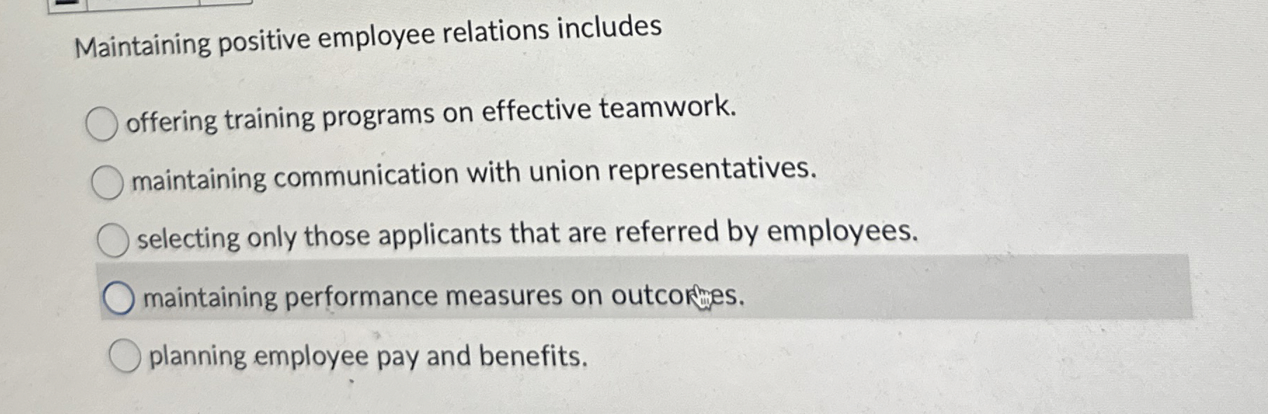  Maintaining positive employee relations includes offering training programs on effective teamwork.