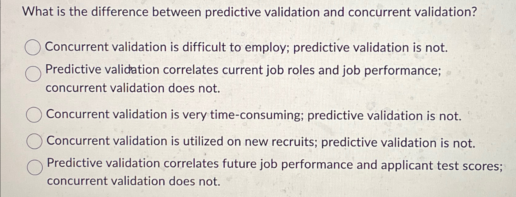  What is the difference between predictive validation and concurrent validation? Concurrent