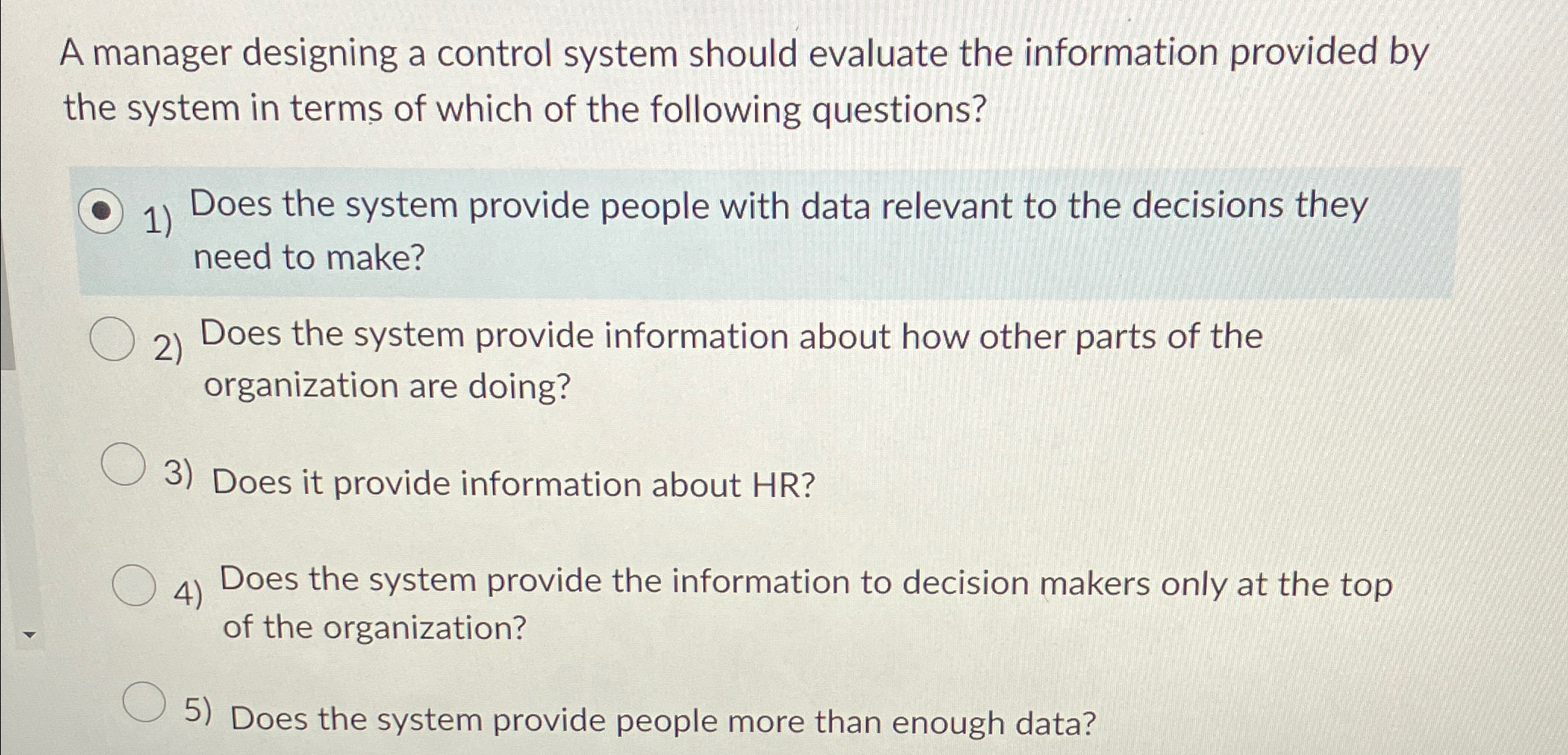  A manager designing a control system should evaluate the information provided