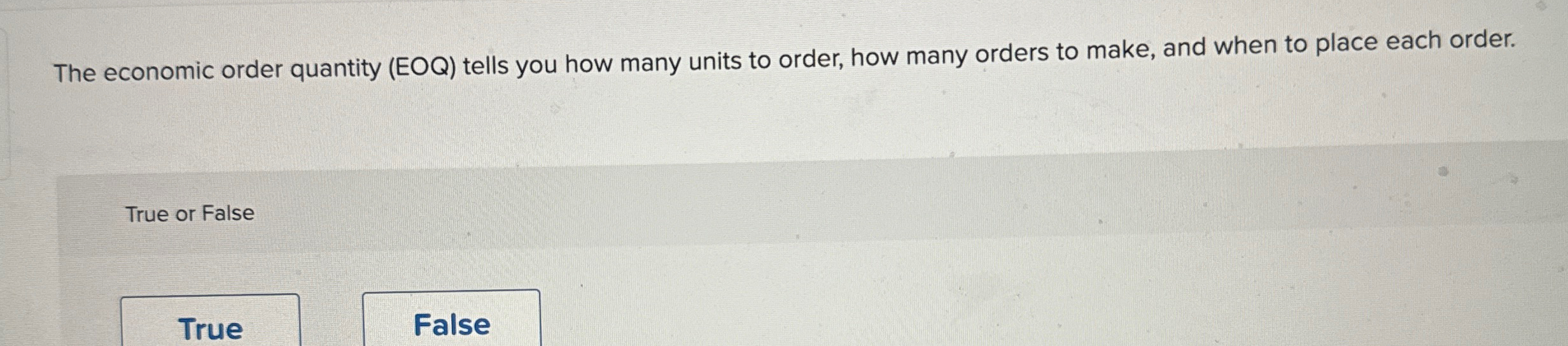  The economic order quantity (EOQ) tells you how many units to