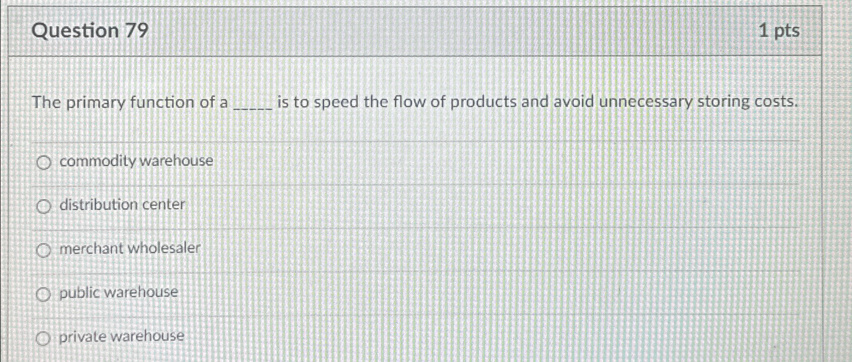  Question 79 1pts The primary function of a is to speed