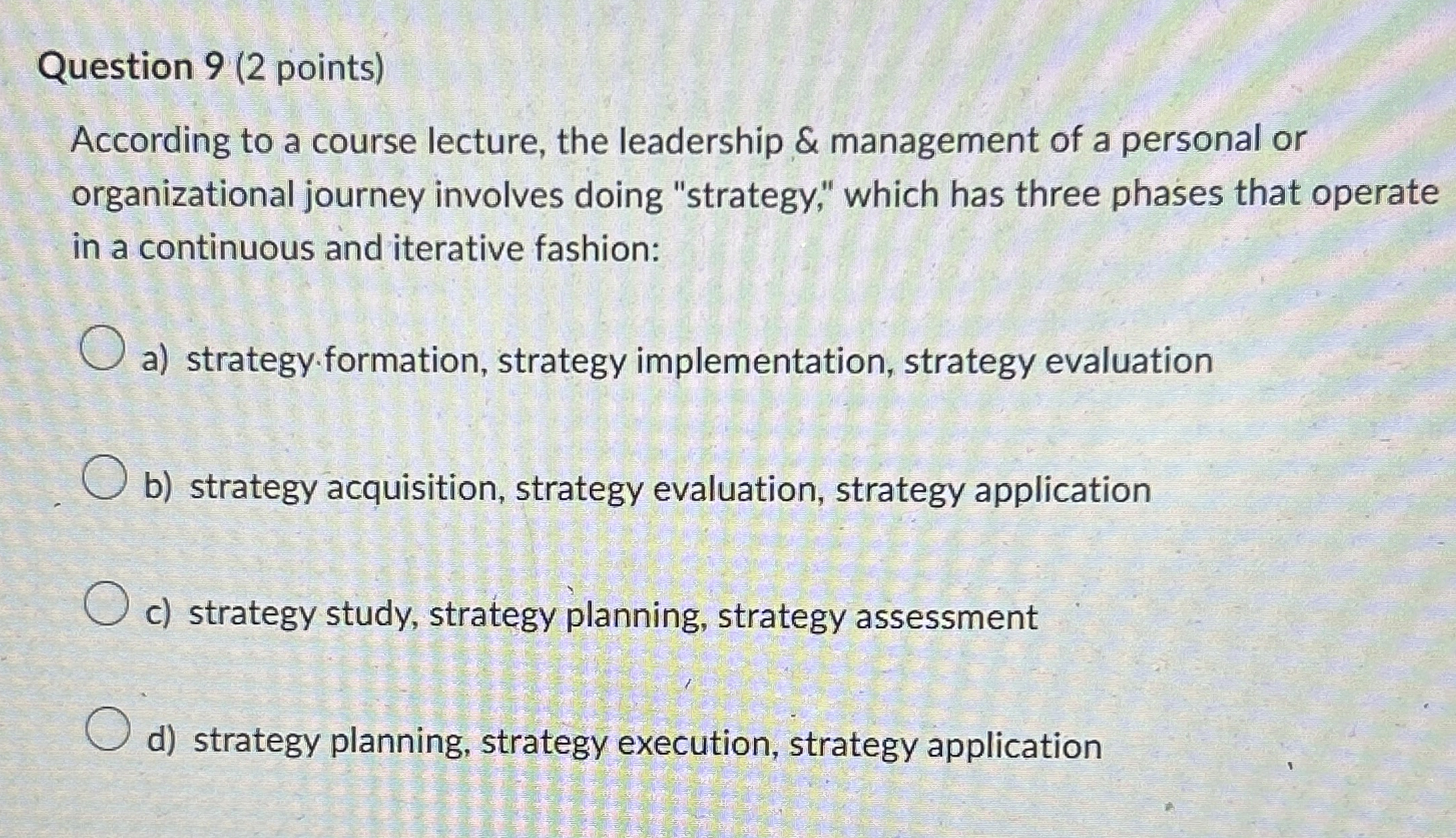  Question 9(2 points) According to a course lecture, the leadership &