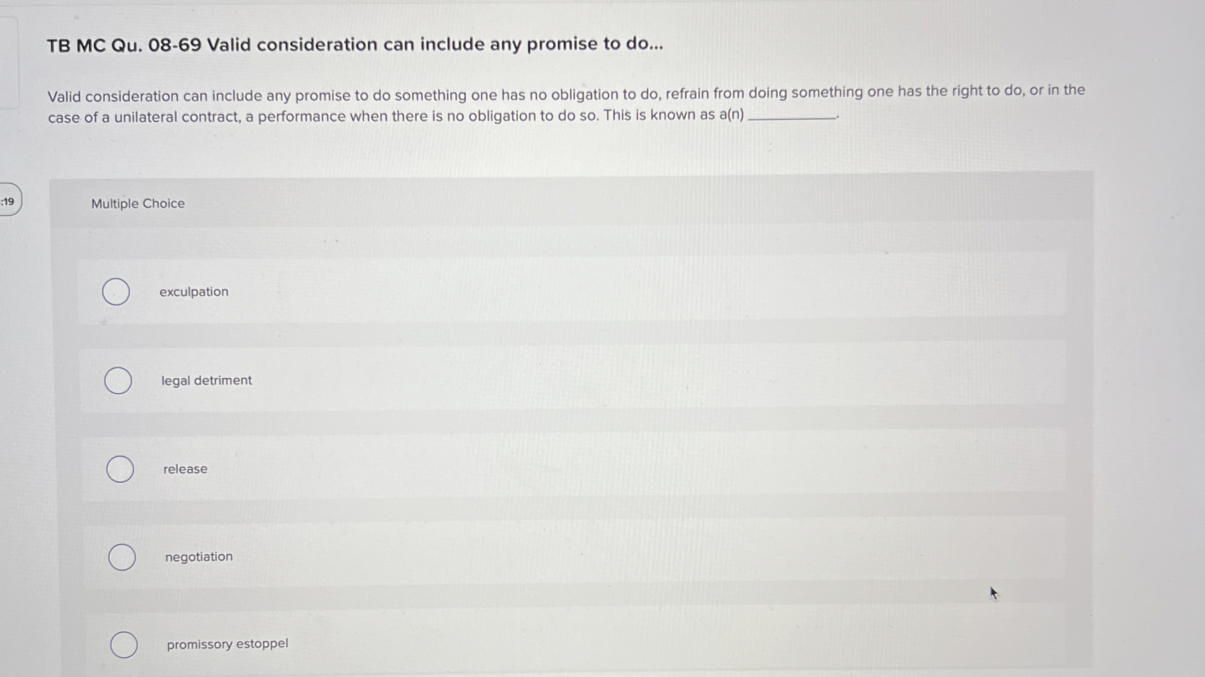  TB MC Qu.08-69 Valid consideration can include any promise to do...