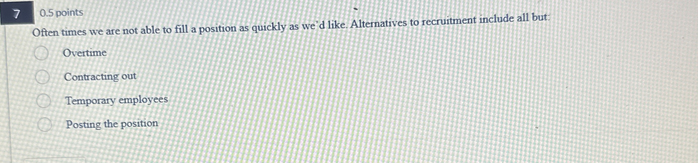  7,0.5 points Often times we are not able to fill a
