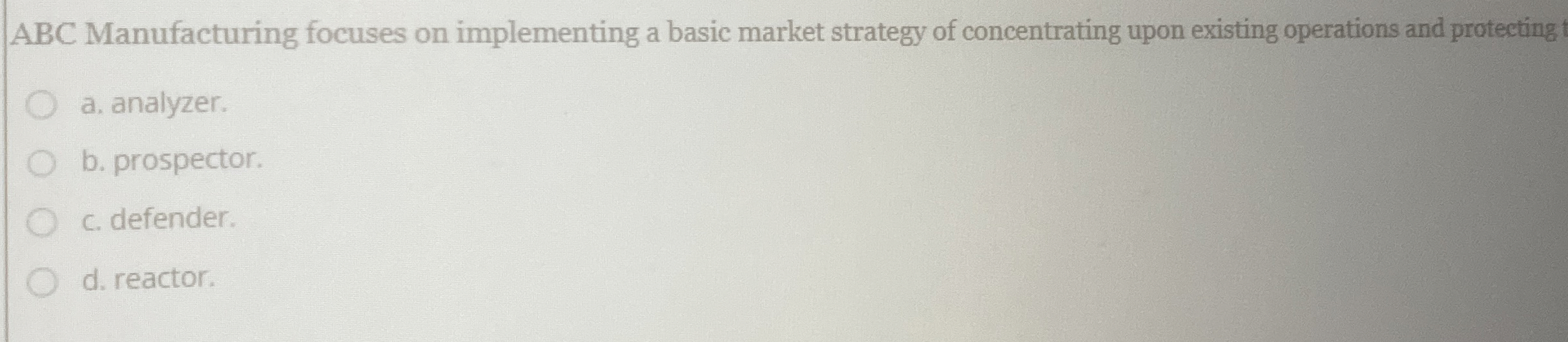  ABC Manufacturing focuses on implementing a basic market strategy of concentrating