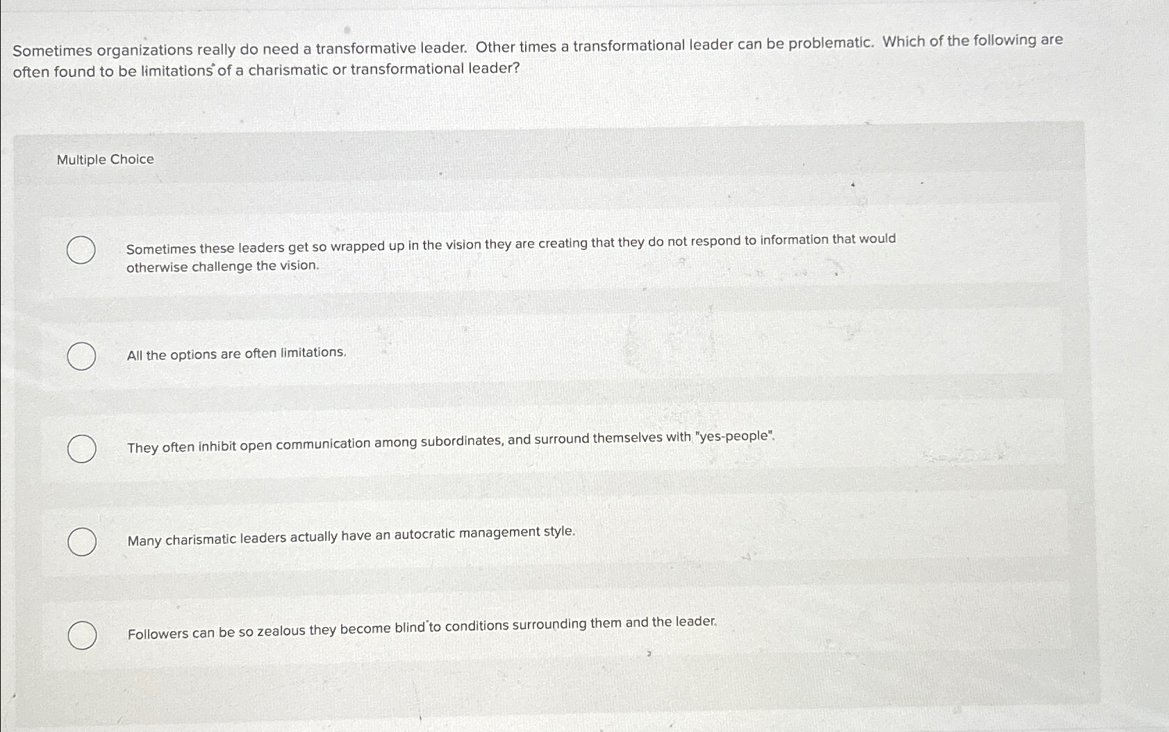  Sometimes organizations really do need a transformative leader. Other times a