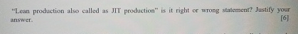  "Lean production also called as JIT production" is it right or