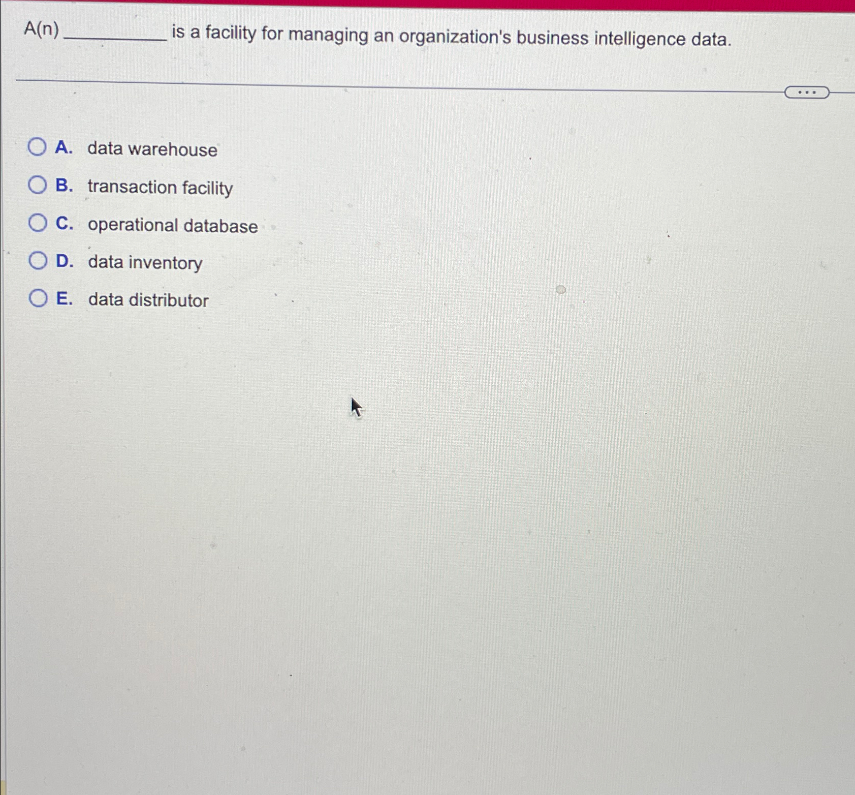  A(n) is a facility for managing an organization's business intelligence data.