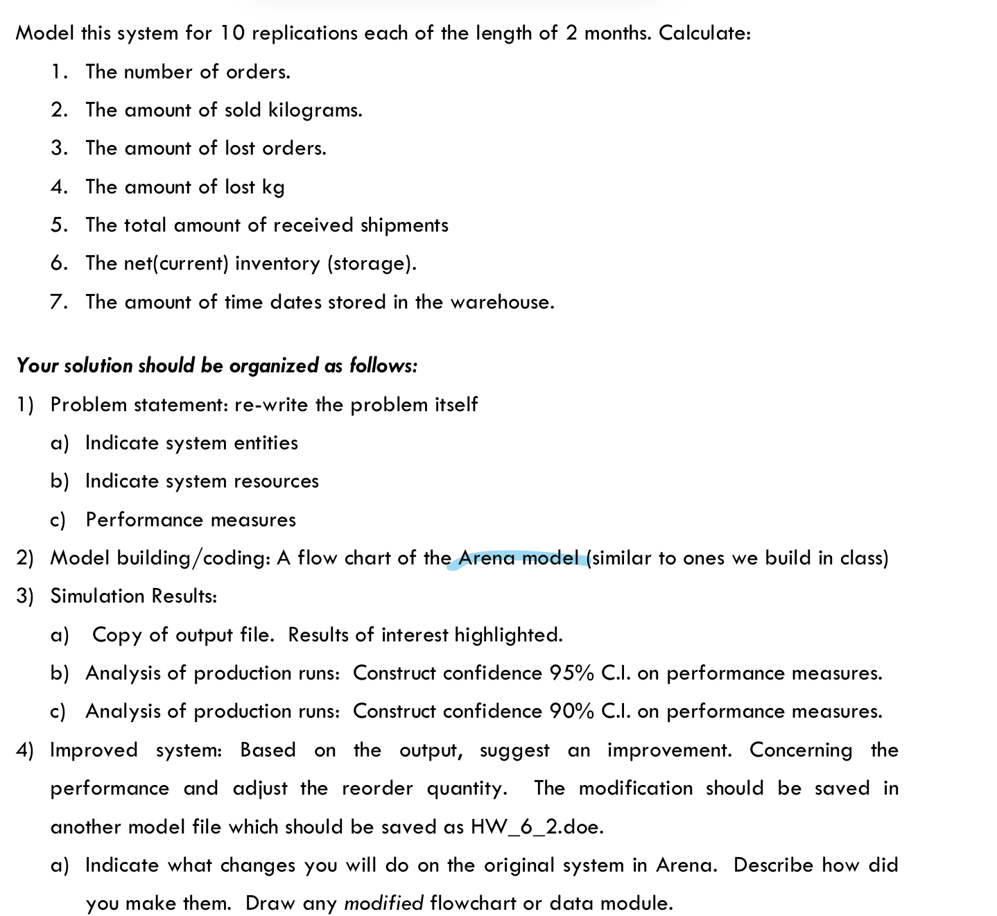  The Problem: You need to model an inventory problem for a