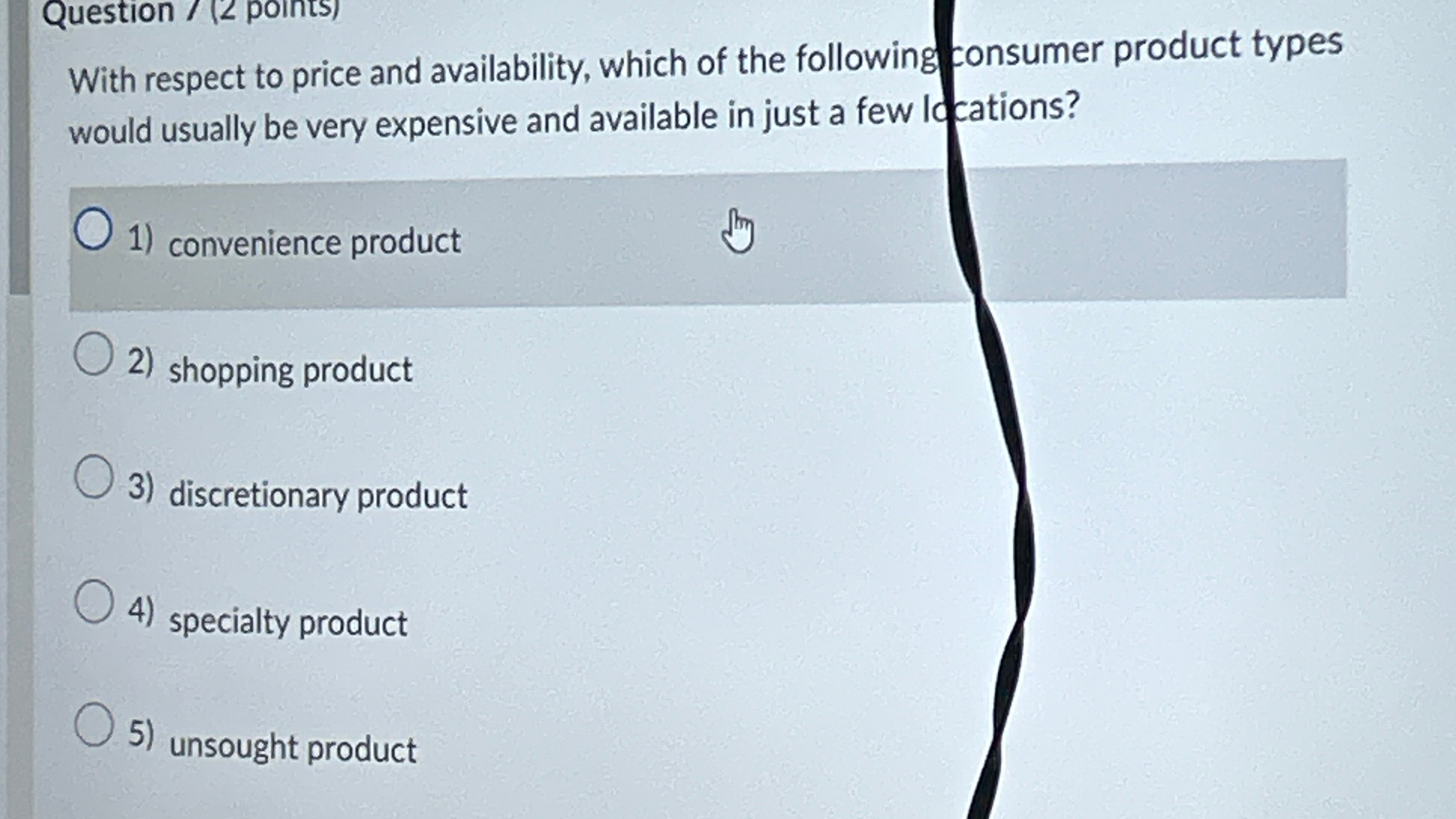  Question /(2 points) With respect to price and availability, which of