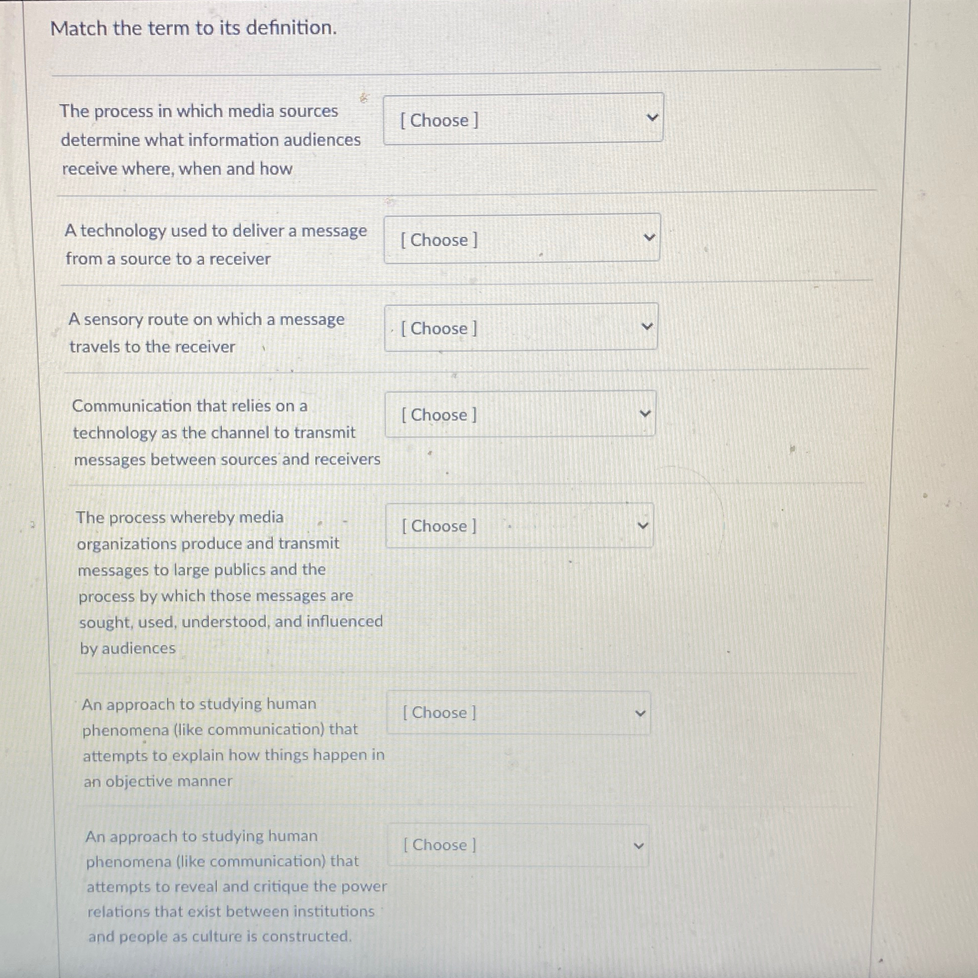  Match the term to its definition. The process in which media