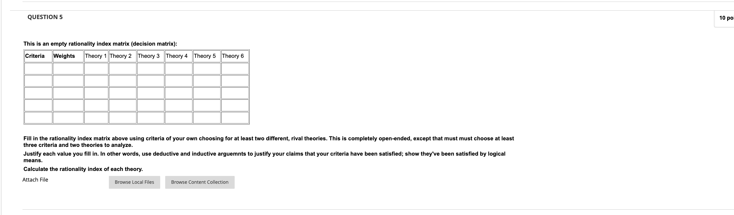  QUESTION 5 This is an empty rationality index matrix (decision matrix):