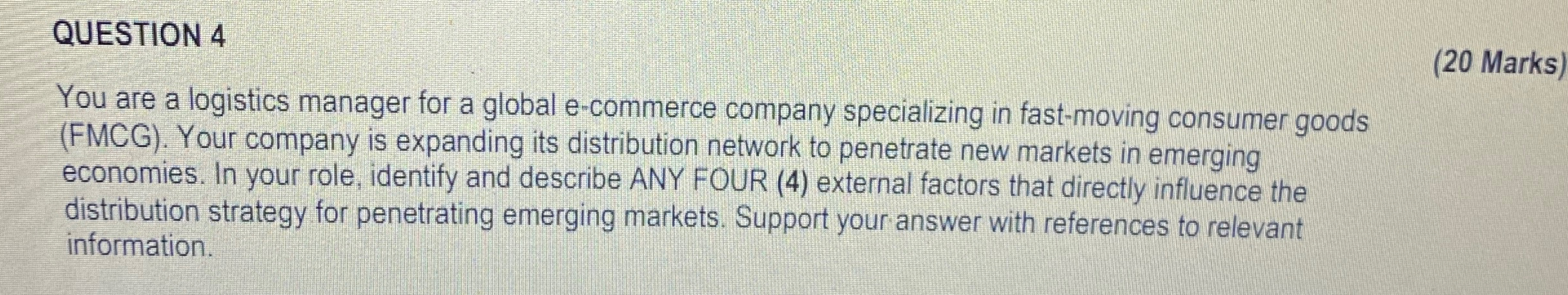  QUESTION 4 You are a logistics manager for a global e-commerce