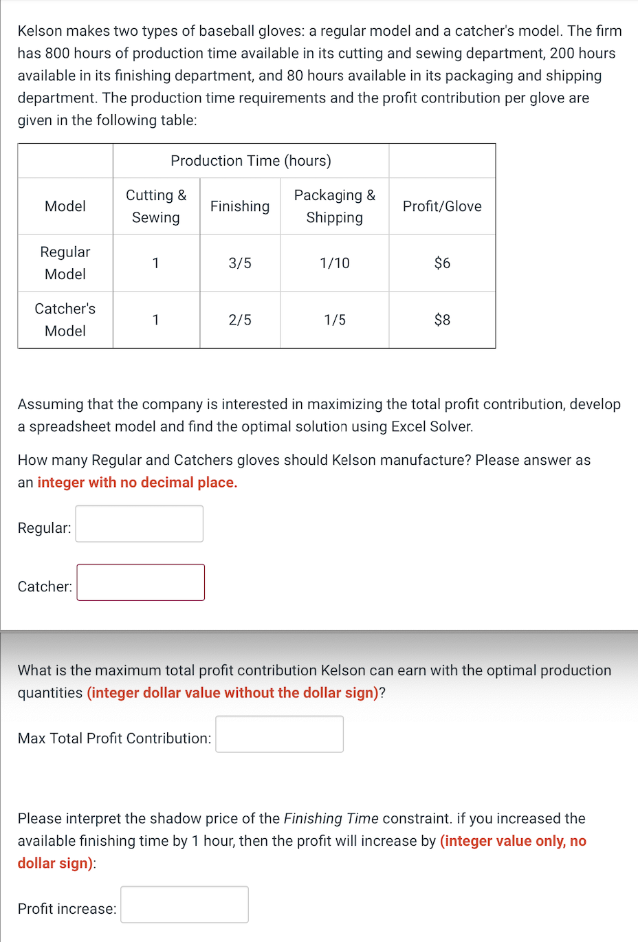  Kelson makes two types of baseball gloves: a regular model and