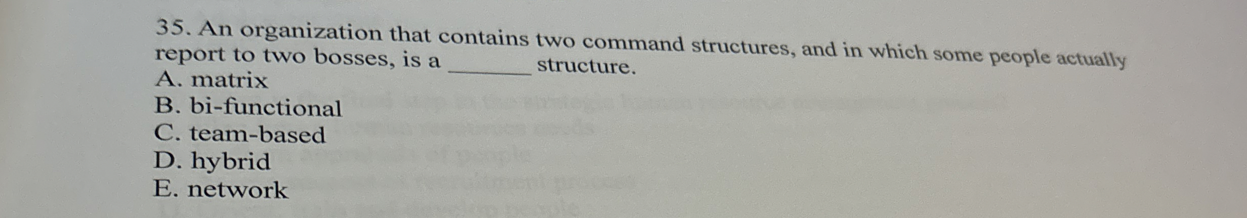  An organization that contains two command structures, and in which some