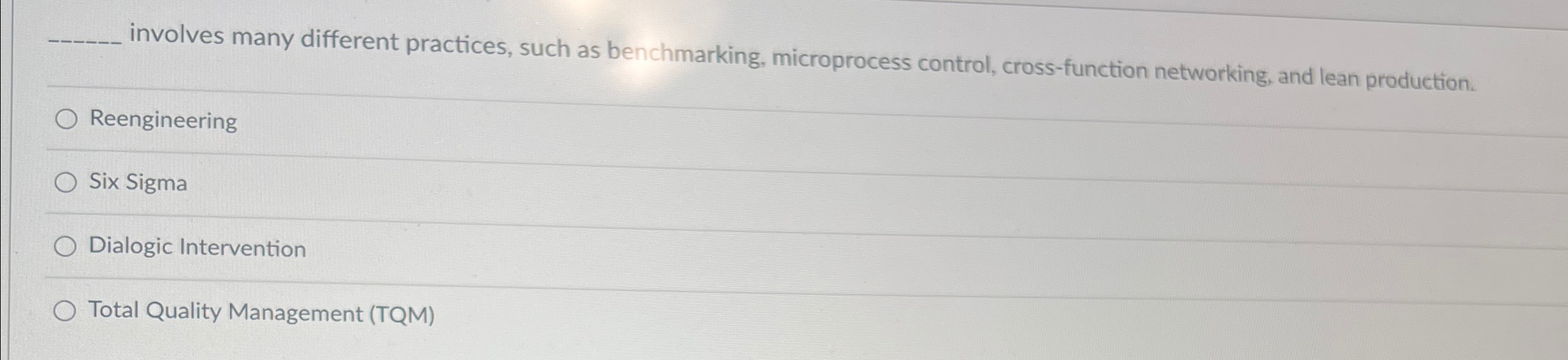  involves many different practices, such as benchmarking, microprocess control, cross-function networking,