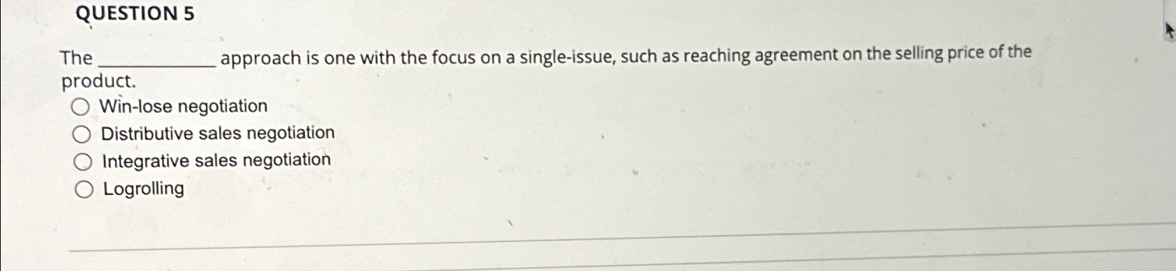  QUESTION 5 The approach is one with the focus on a