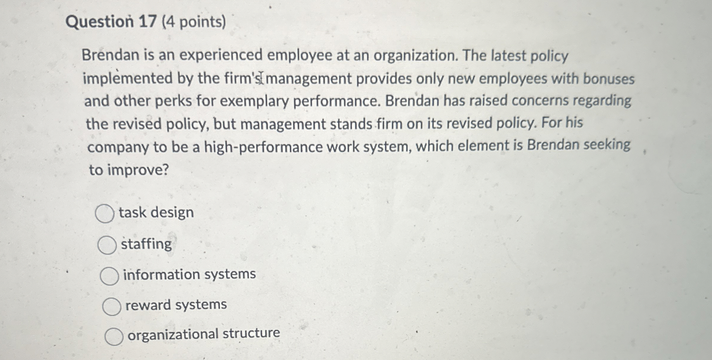  Question 17(4 points) Brendan is an experienced employee at an organization.