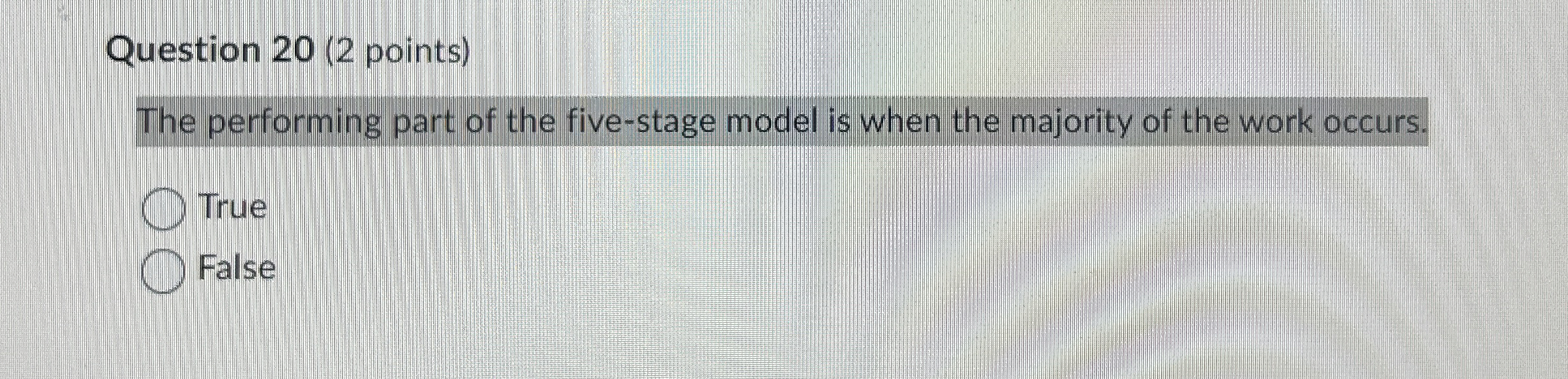  Question 20(2 points) The performing part of the five-stage model is