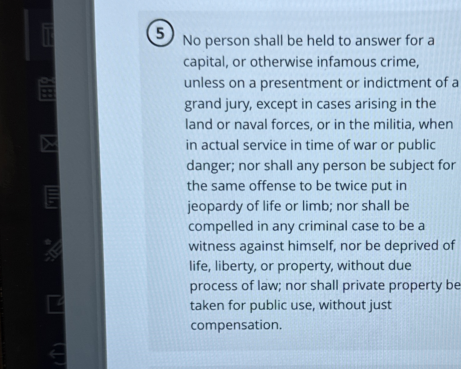  (5) No person shall be held to answer for a capital,