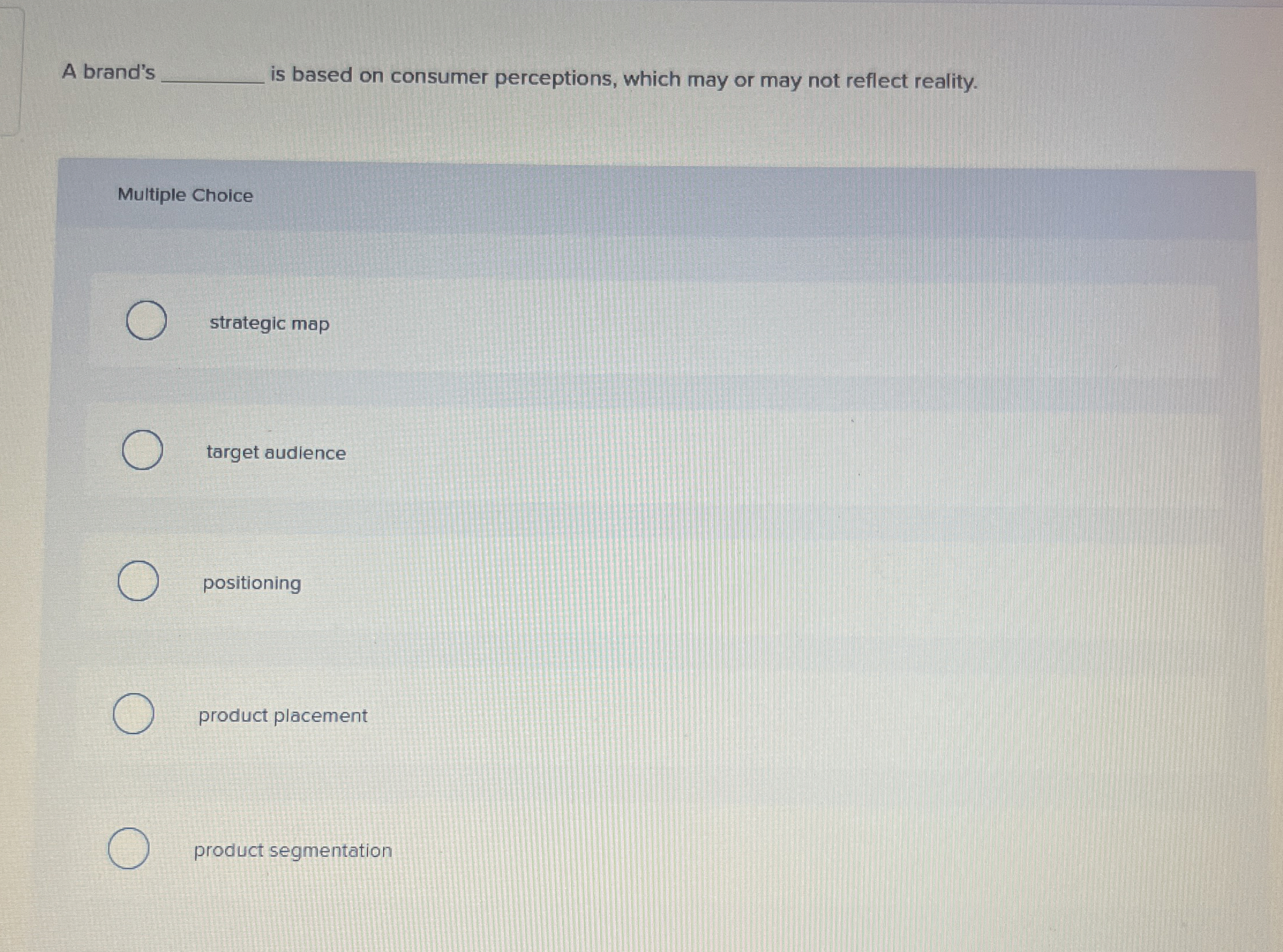  A brand's is based on consumer perceptions, which may or may