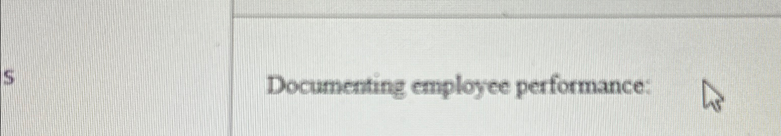  Documerting employee performance: 