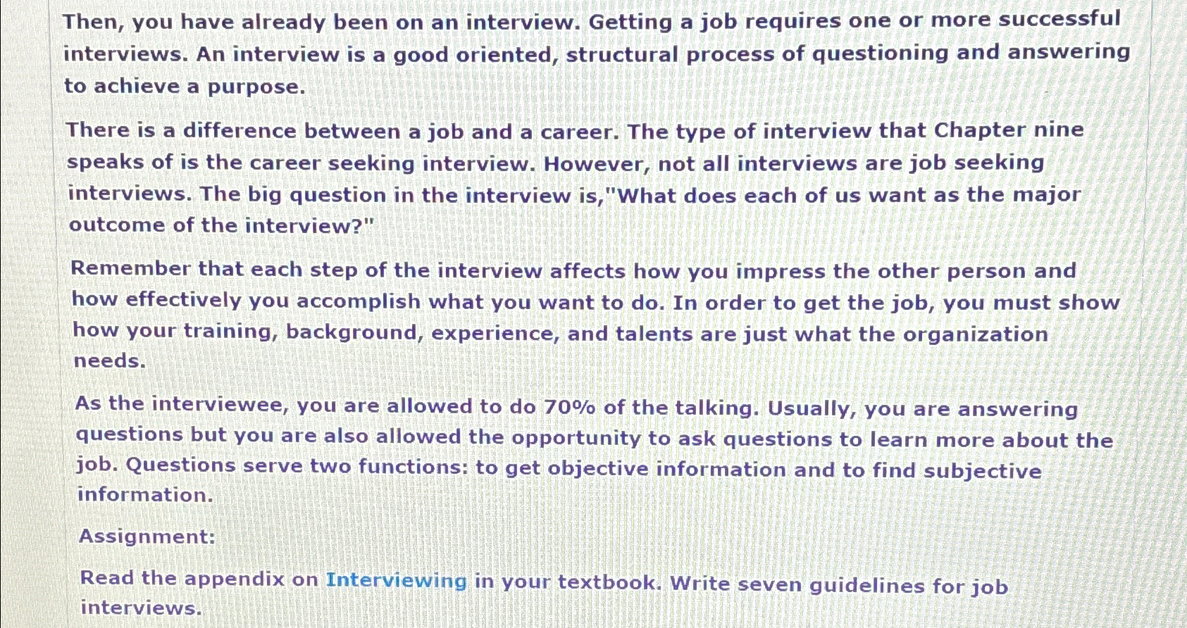  Then, you have already been on an interview. Getting a job