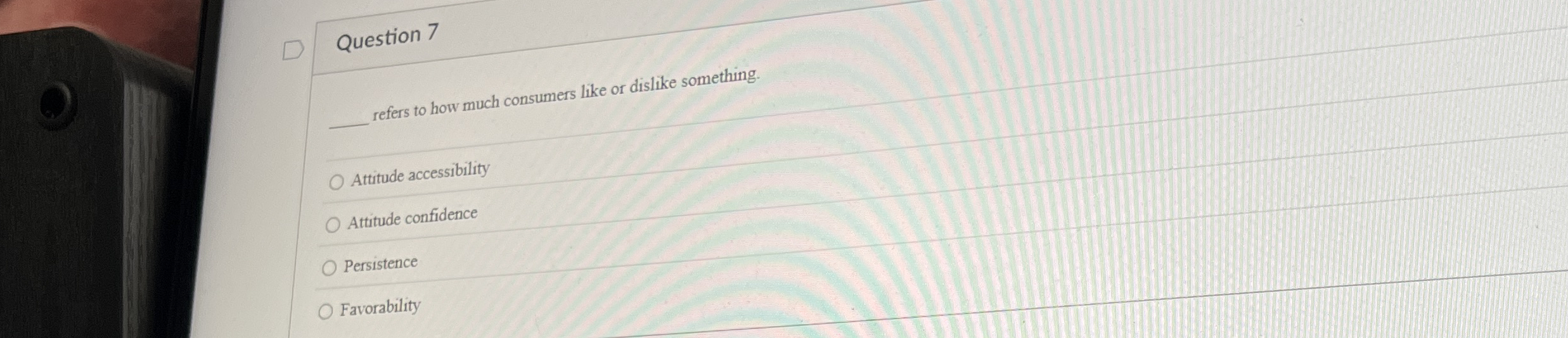  Question 7 q, refers to how much consumers like or dislike