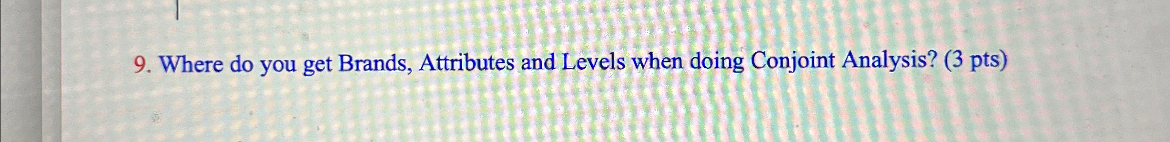  Where do you get Brands, Attributes and Levels when doing Conjoint