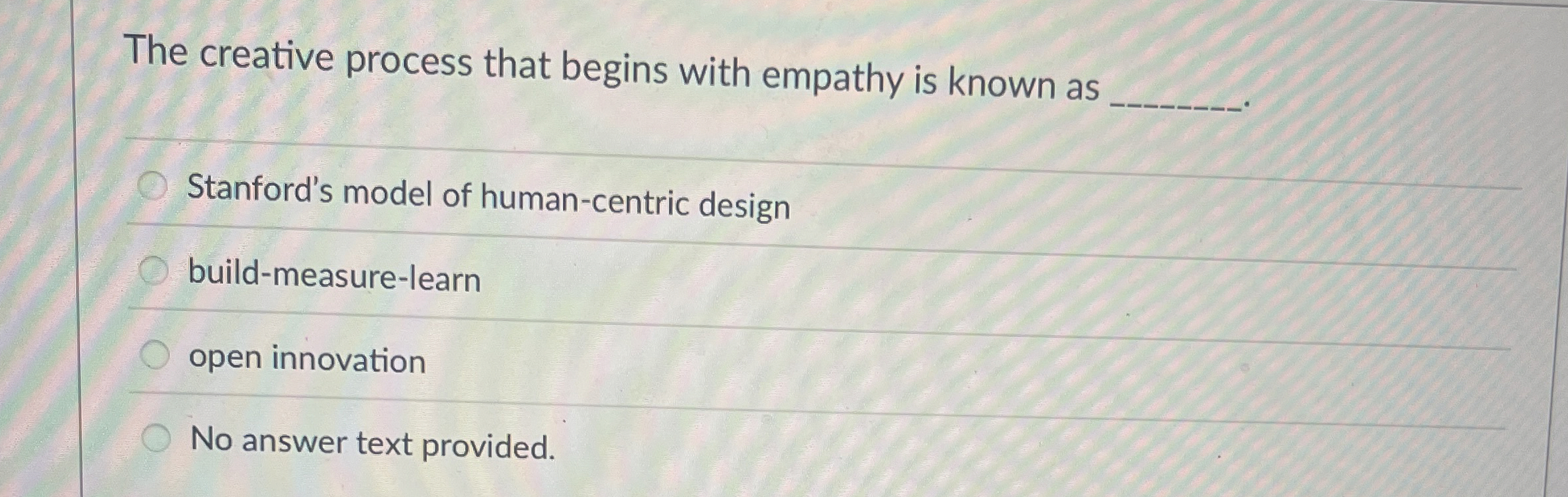 The creative process that begins with empathy is known as Stanford's