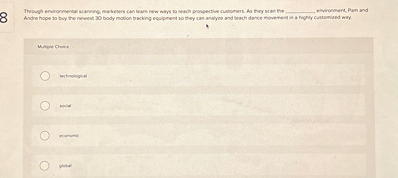  Through environmental scanning, marketers can learn new ways to reach prospective