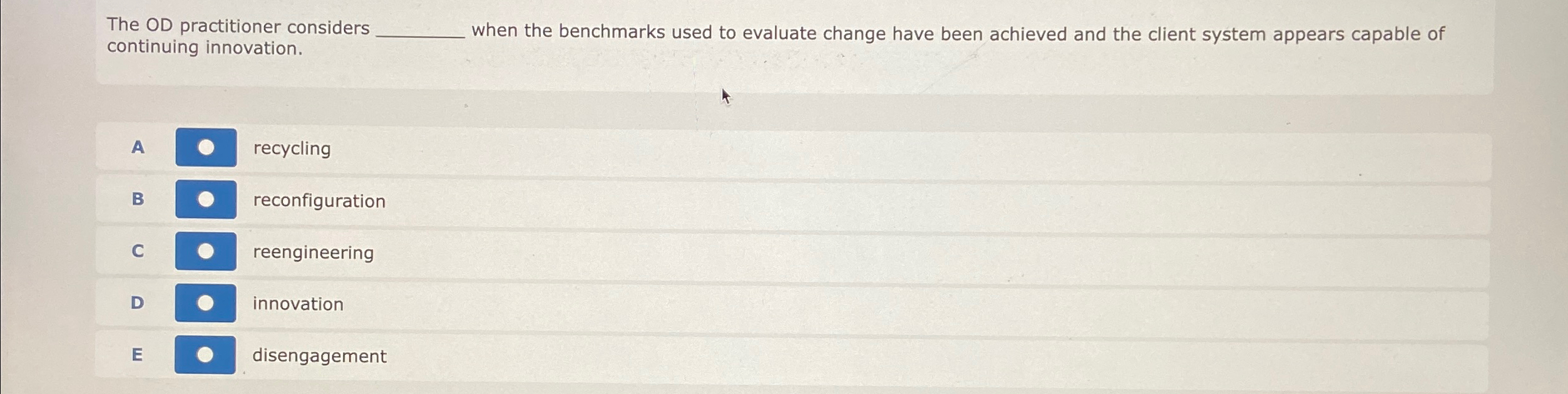  The OD practitioner considers when the benchmarks used to evaluate change