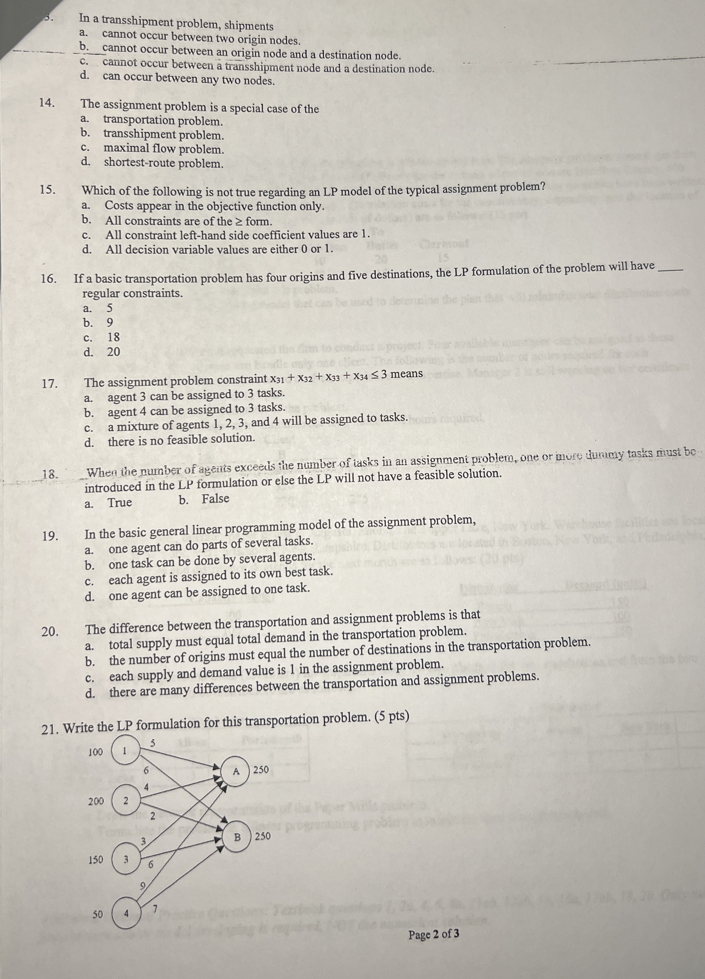  In a transshipment problem, shipments a. cannot occur between two origin