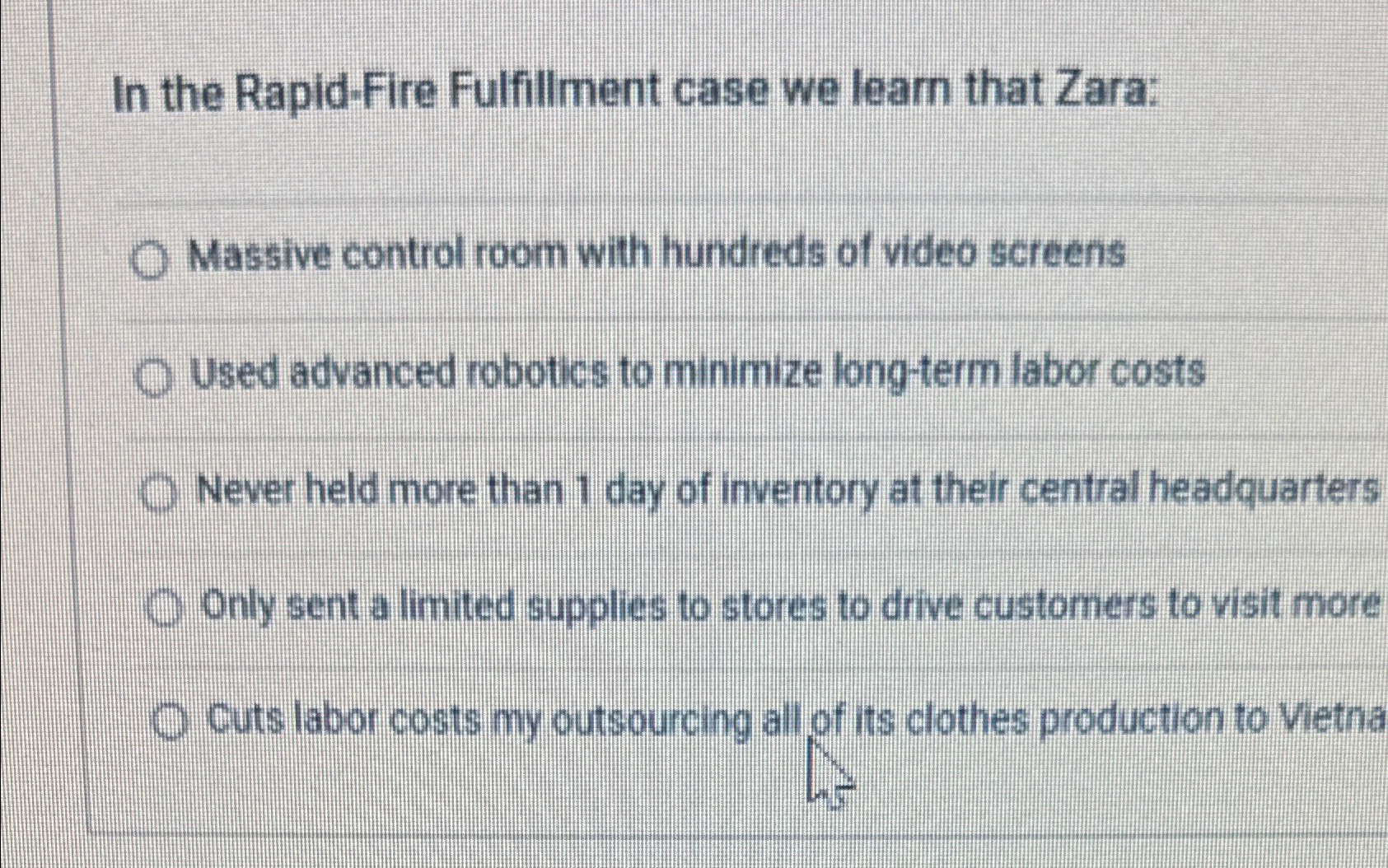  In the Rapid-Fire Fulfillment case we learn that Zara: Massive control